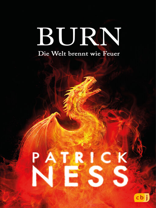 Titeldetails für Burn – Die Welt brennt wie Feuer nach Patrick Ness - Verfügbar